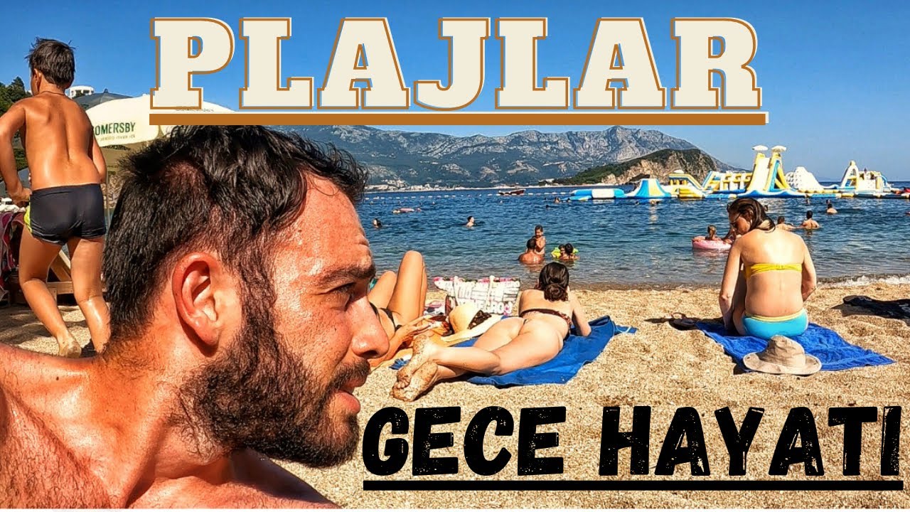 Budva - GECE Hayatı ve GÜNDÜZ Plajlar / KARADAĞ