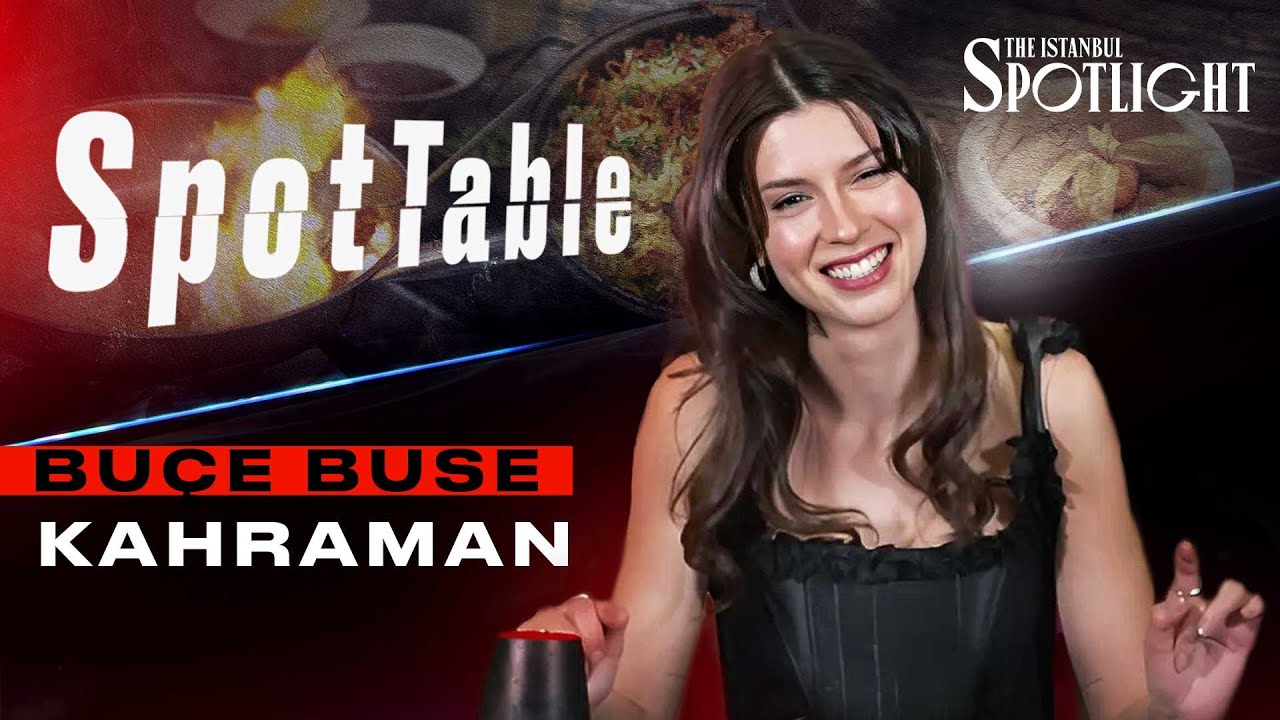 Buçe Buse Kahraman | SpotTable