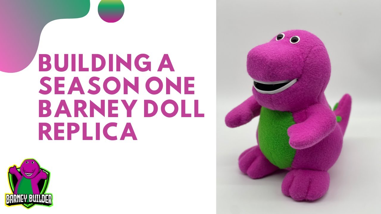 Building a Season One Barney Doll Replica