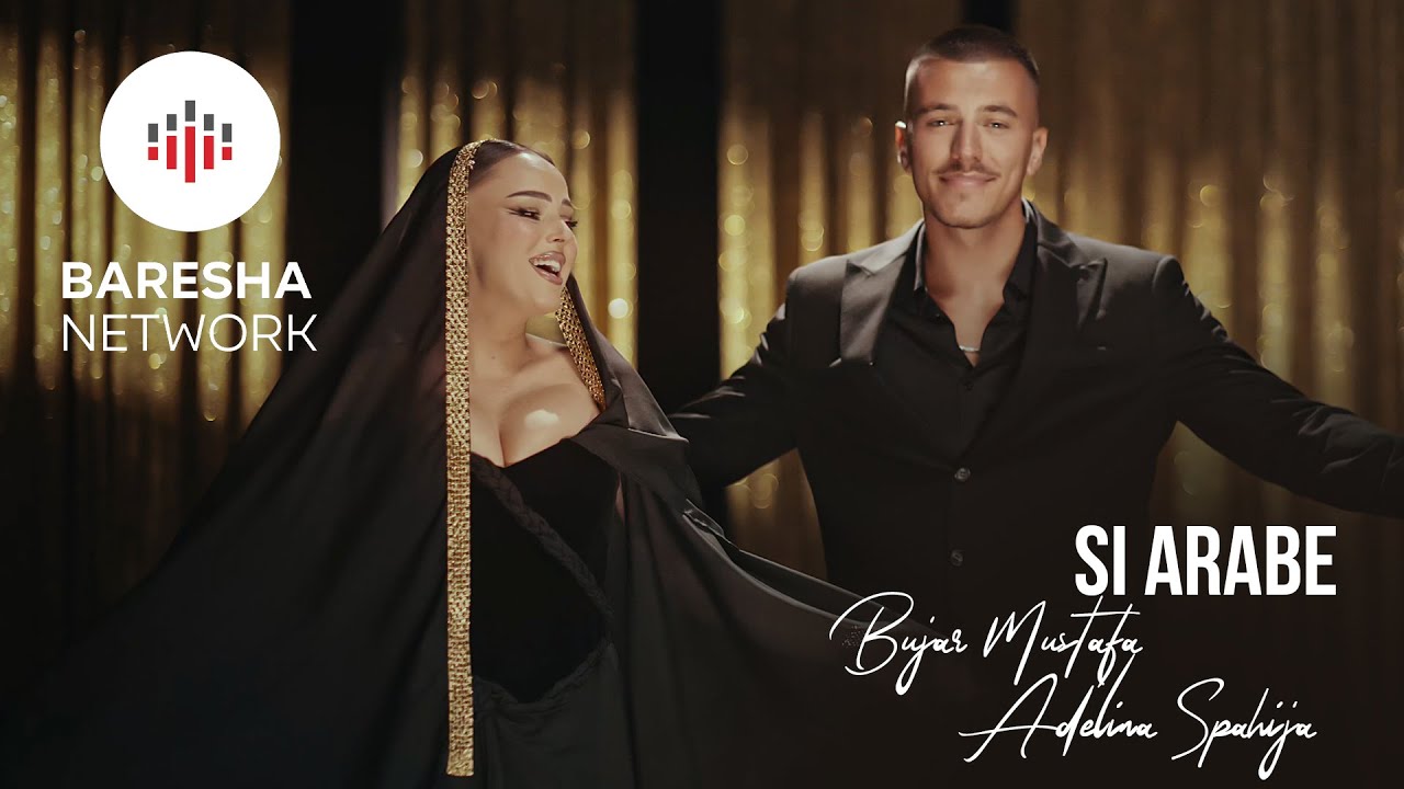 Bujar Mustafa ft Adelina Spahija - SI ARABE (Official Music Video)