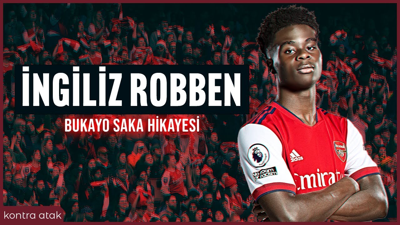 Bukayo Saka Hikayesi | İngiliz Robben