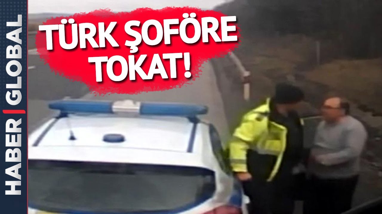 Bulgar Polisinden Türk Şoföre Tokat! Skandal Kamerada