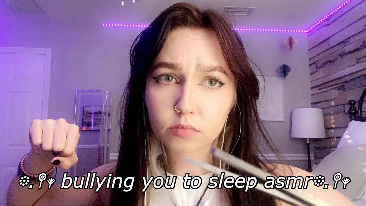bullying you to sleep asmr (seriously, go to sleep)