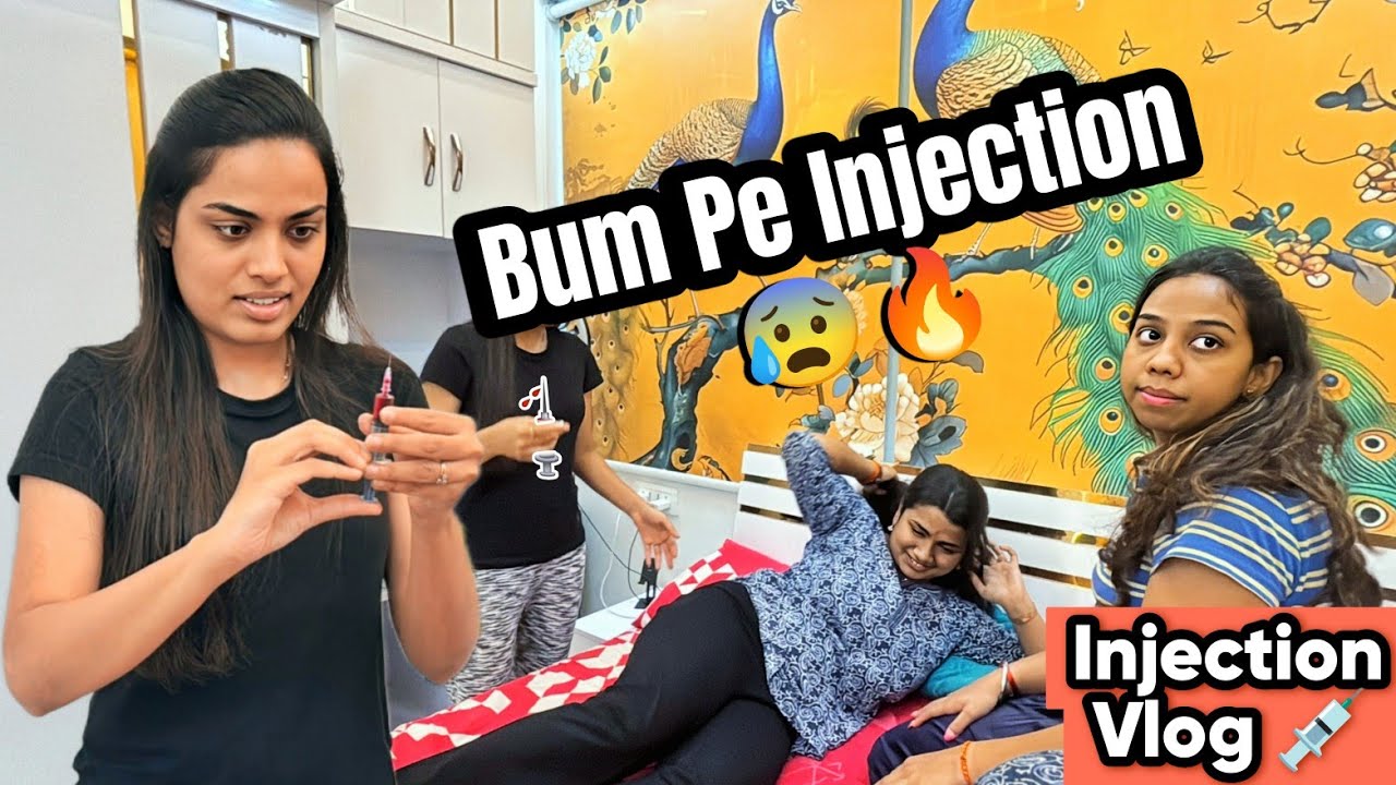 BUM PE INJECTION 🔥🤣 Painful Injection vlog new girl video new 2025 🔥 Multivitamins Injection Doctor