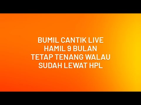 Bumil Cantik Live || Hamil 9 Bulan Sudah Lewat HPL !