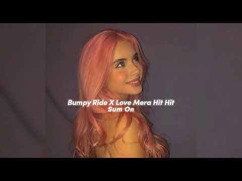 Bumpy Ride x Love Mera Hit Hit - (Slowed +reverb)