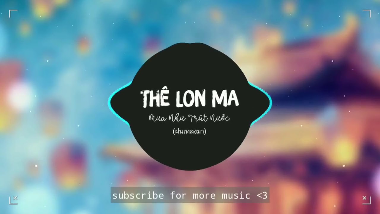Buồn Thê Lon Má Hê Lô Má ( Nhạc Thái Lan)