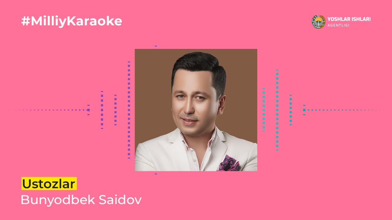 Bunyodbek Saidov - Ustozlar | Milliy Karaoke
