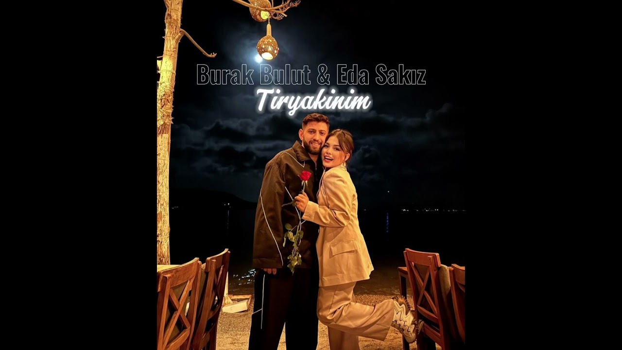 Burak Bulut & Eda Sakız - Tiryakinim