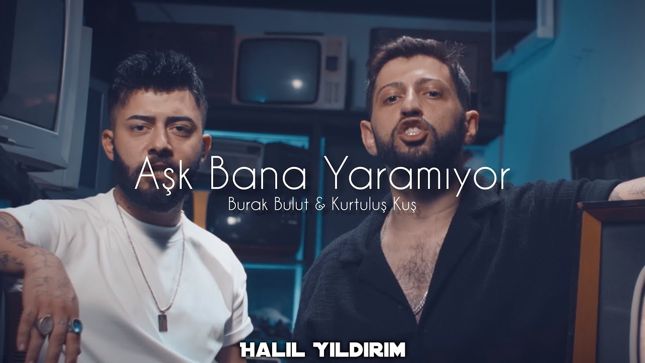 Burak Bulut & Kurtuluş Kuş - Aşk Bana Yaramıyor ( Halil Yıldırım Remix )