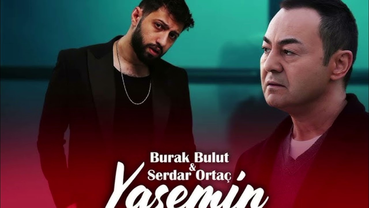 Burak Bulut & Serdar Ortaç - Yasemin (official video)