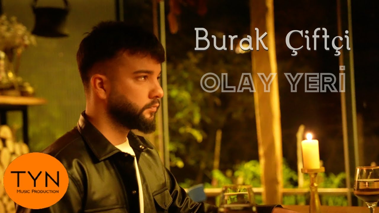 Burak Çiftçi - Olay Yeri