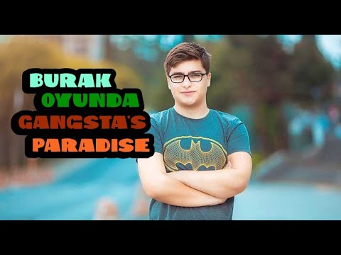 Burak Oyunda - Gangsta's Paradise