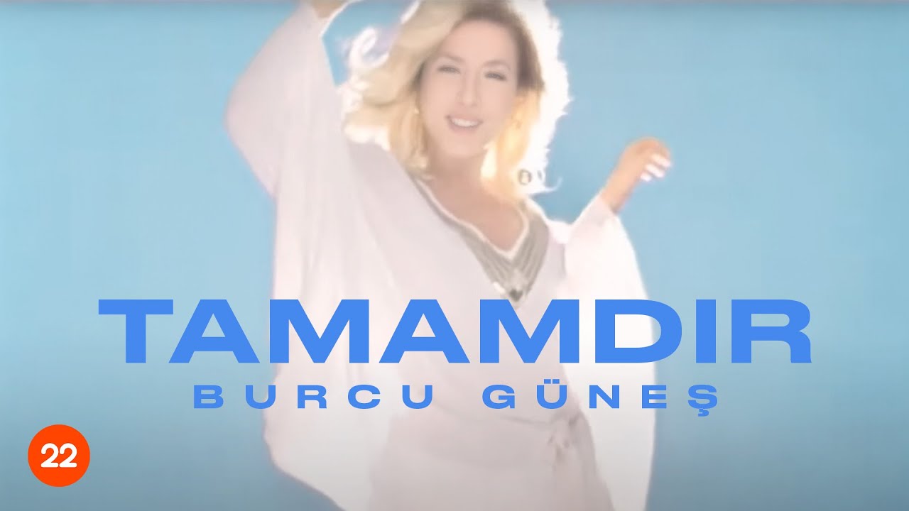 Burcu Güneş - Tamamdır (Official Music Video)