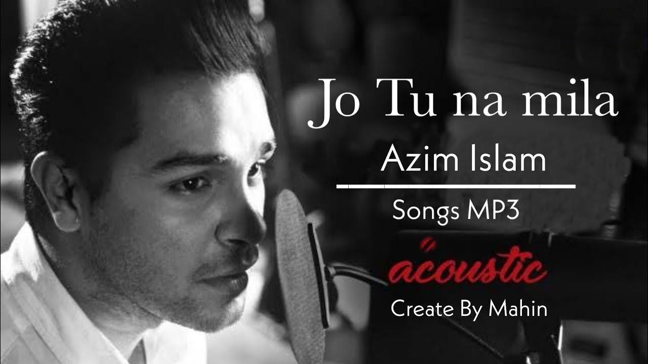 Bure hai kya itne Tum aa na sake jo milne | Jo Tu Na Mila | Song by Asim Azhar