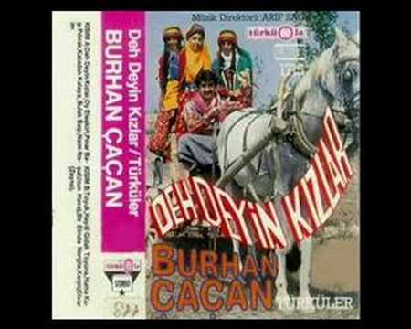Burhan Çaçan - Deh Deyin Kızlar