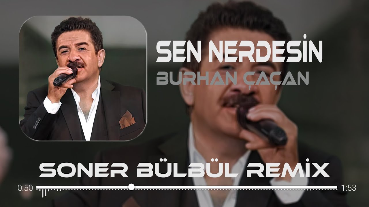 Burhan Çaçan - Sen Nerdesin | Soner Bülbül Remix | Herkes Mutlu Hayatında 🎧