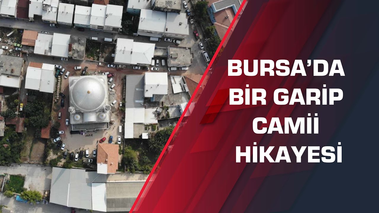 Bursa’da bir garip camii hikayesi
