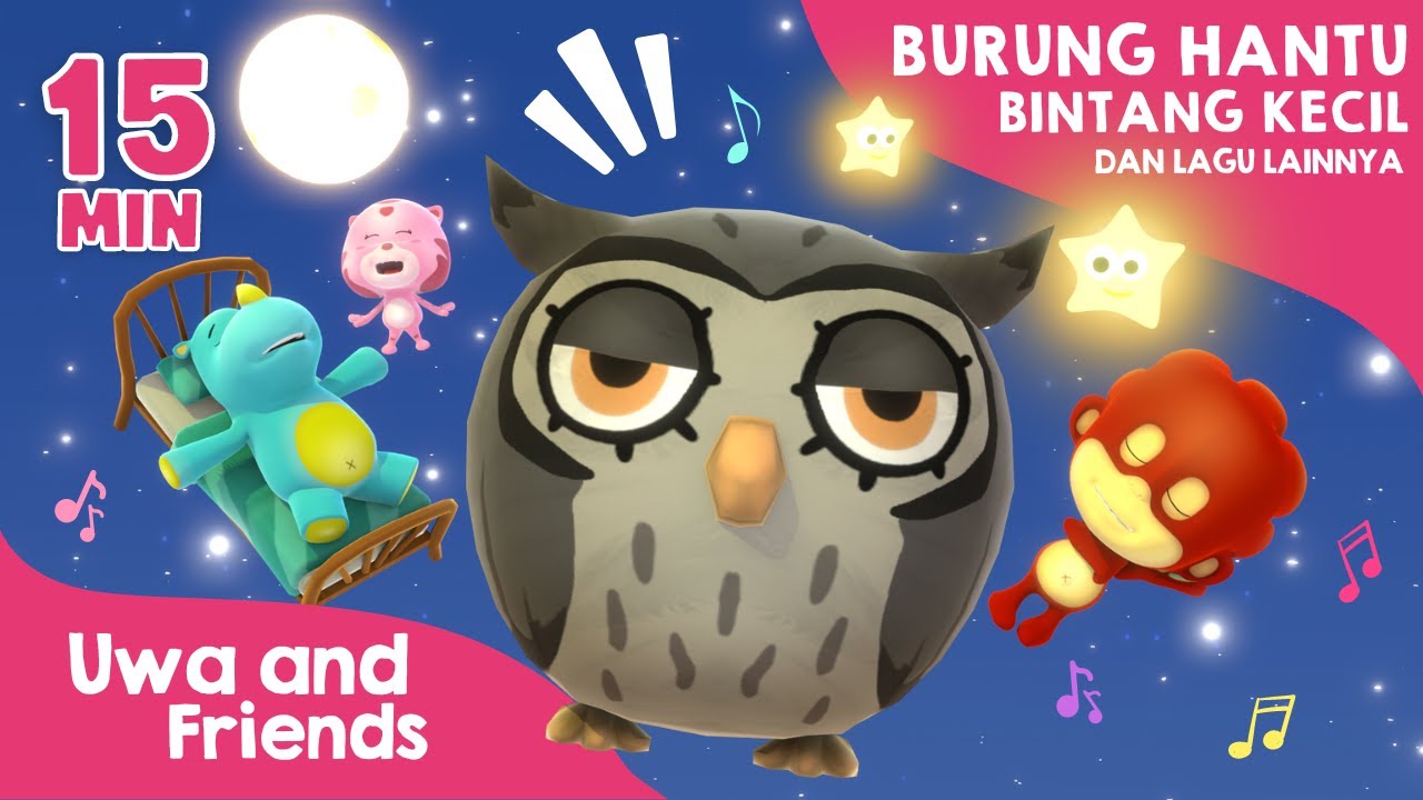 Burung Hantu, Bintang Kecil, dan Lagu Lainnya - 15 Menit Kumpulan Lagu Slow Pengantar Tidur Anak