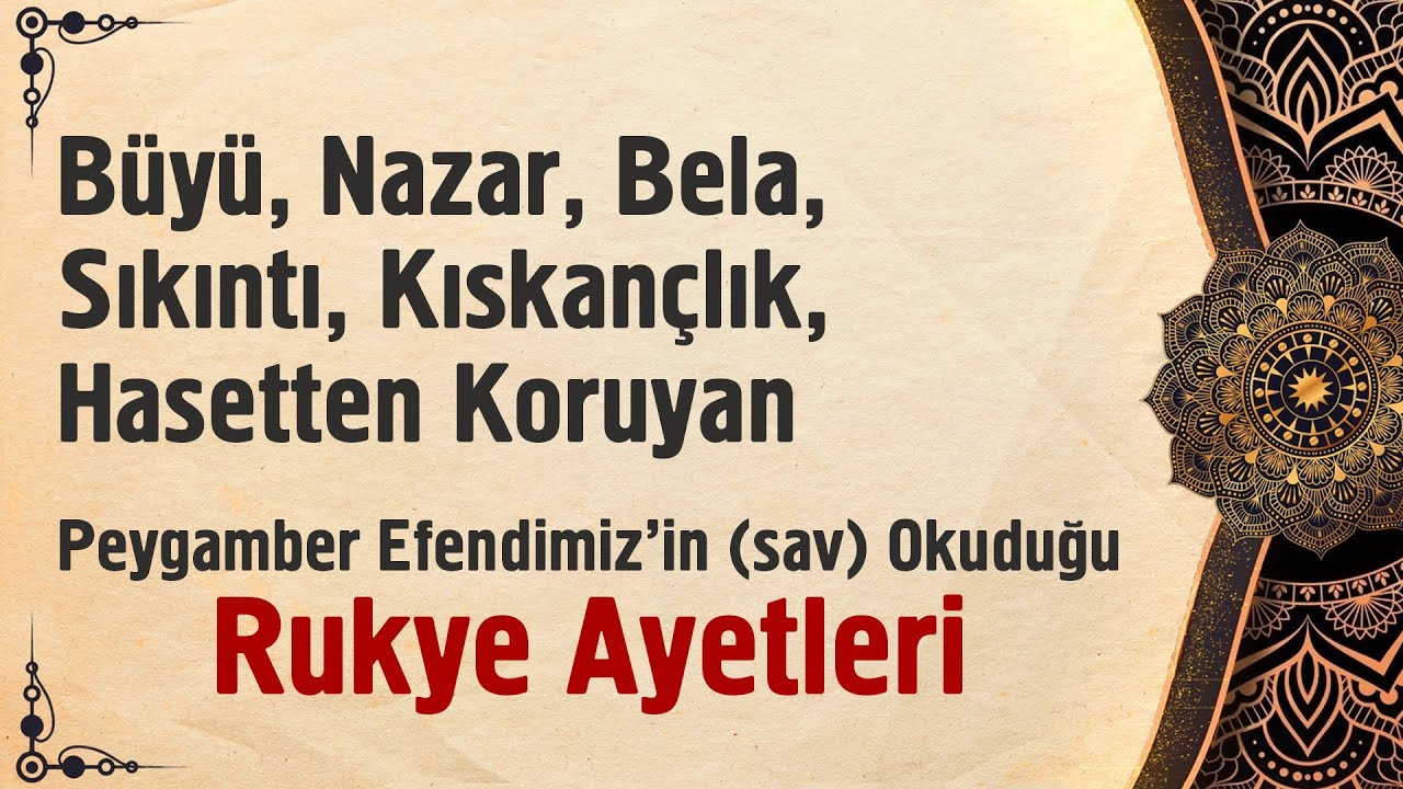 Büyü, Nazar, Bela, Sıkıntı, Kıskançlık, Hasetten Koruyan Hz.Muhammed'in (sav) Okuduğu Rukye Ayetleri
