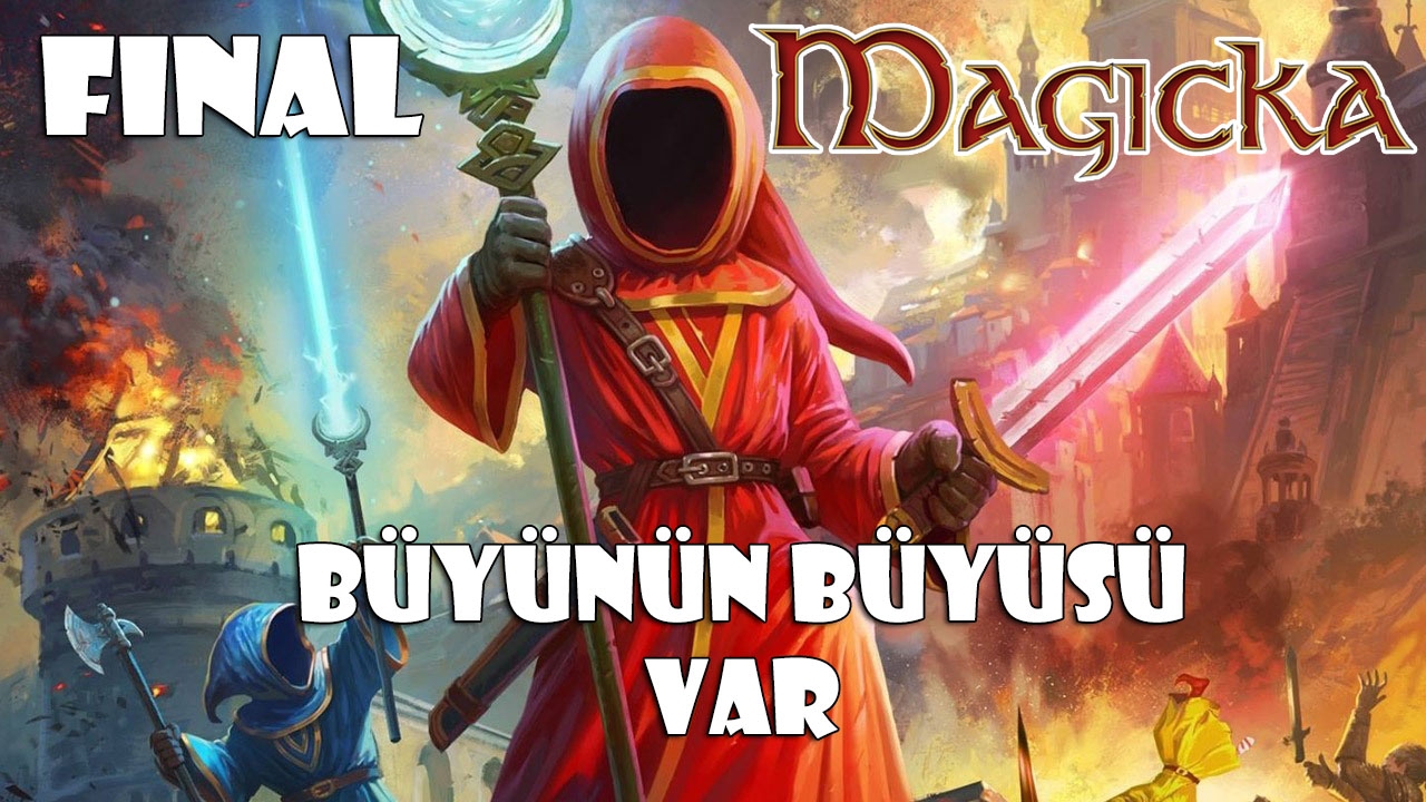 Büyünün Büyüsü Var | Magicka #FINAL [Türkçe]