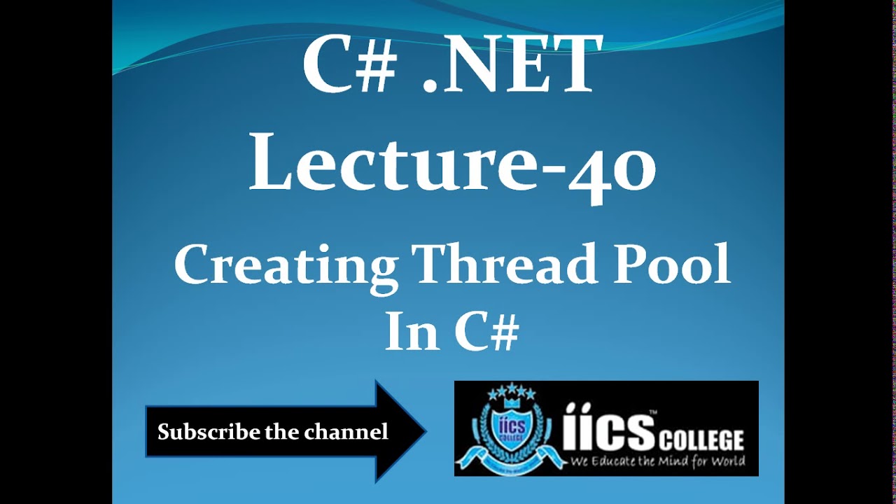 C# Dot Net | Creating Thread Pool In C# | IICS COLLEGE