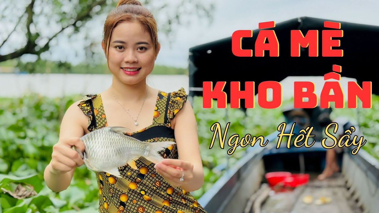 Cá Mè Kho Bần - Ngon Hết Sẩy Con Bà Bảy