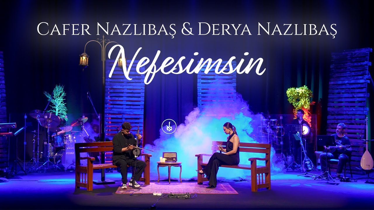 Cafer Nazlıbaş & Derya Nazlıbaş - Nefesimsin - Live