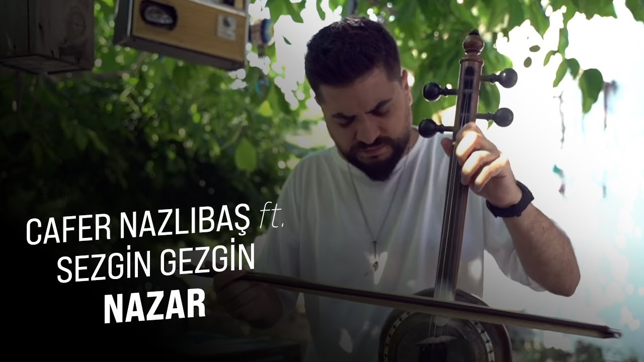 Cafer Nazlıbaş ft. Sezgin Gezgin - NAZAR