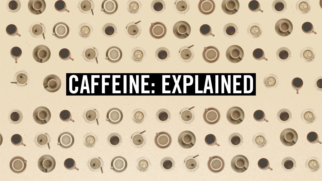 Caffeine: Explained