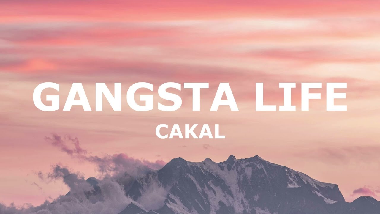 CAKAL - GANGSTA LIFE(Sözleri - Lyrics)