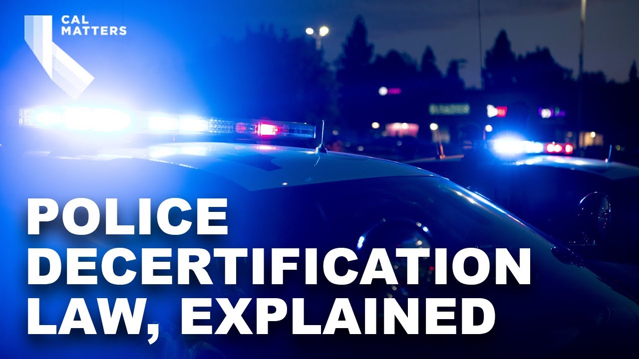 California's police decertification law, explained