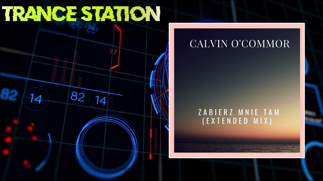 Calvin O'Commor - Zabierz Mnie Tam (Extended Mix)