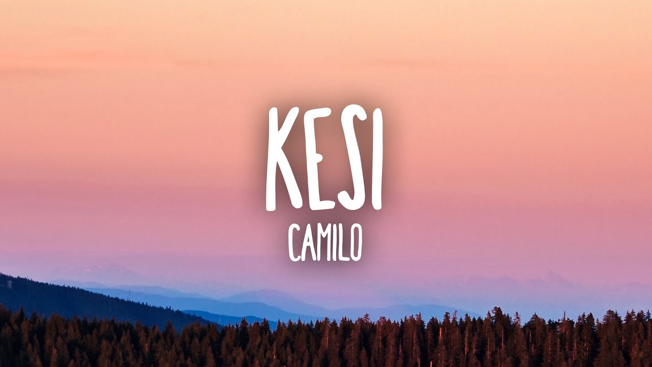 Camilo - KESI (Letra/Lyrics)