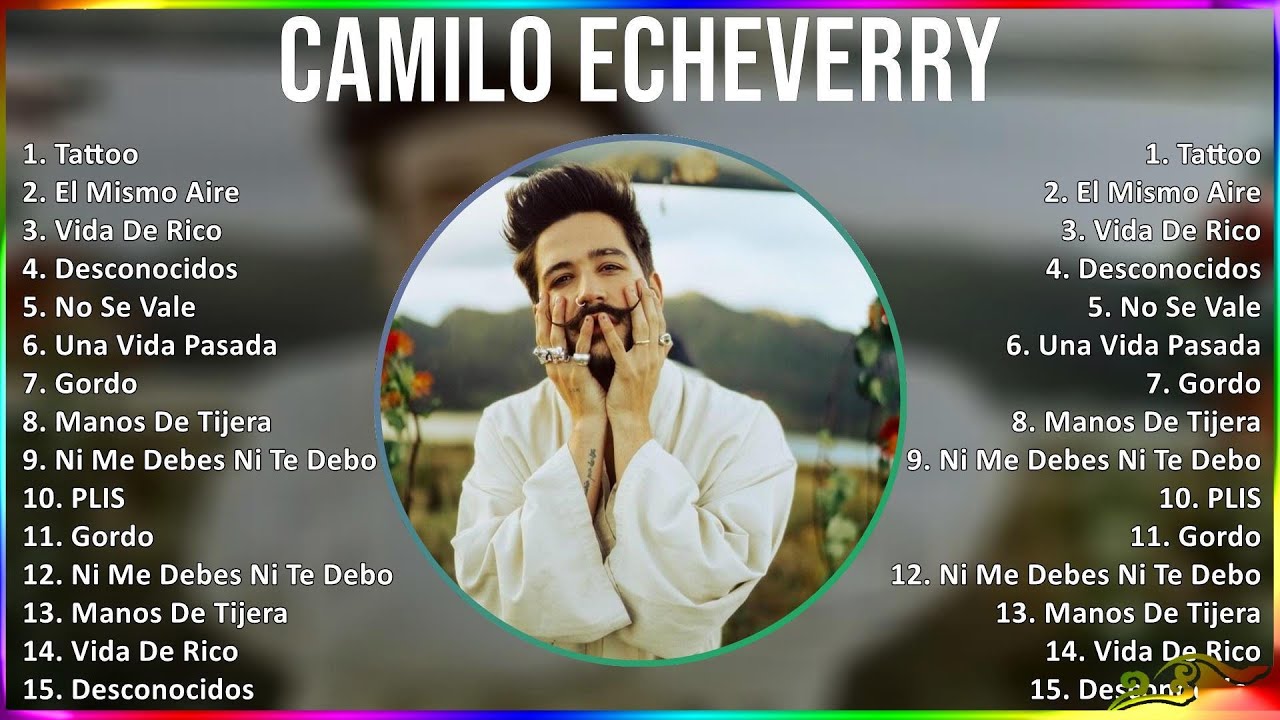 Camilo Echeverry 2024 MIX Greatest Hits - Tattoo, El Mismo Aire, Vida De Rico, Desconocidos