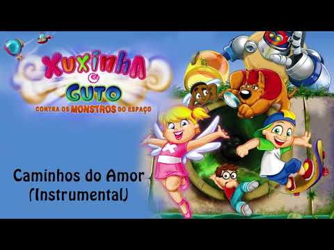 Caminhos do Amor - Abertura (Instrumental) (Trilha Sonora Xuxinha e Guto) (Áudio Oficial)