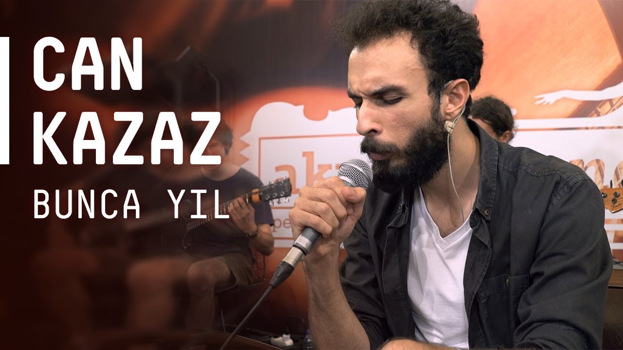 Can Kazaz / @Akustikhane / Bunca Yıl