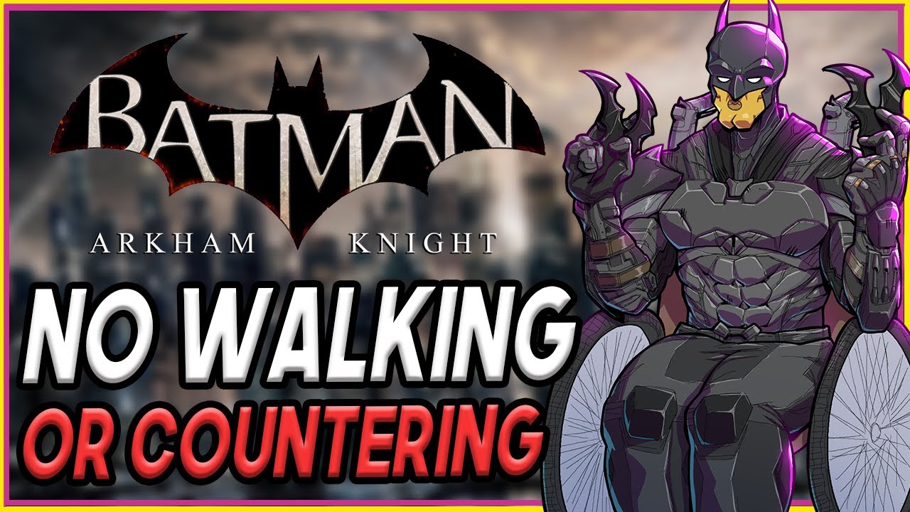 Can You Beat Batman: Arkham Knight WITHOUT Walking OR Countering?