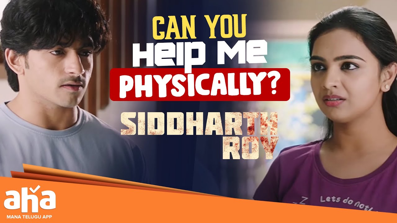 Can You Help Me Physically? | Siddharth Roy Movie Best Scenes | Deepak Saroj | Tanvi Negi | Aha
