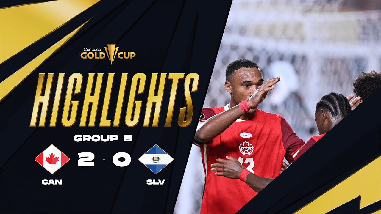 Canada 2-0 El Salvador | Gold Cup 2025 | Group Stage