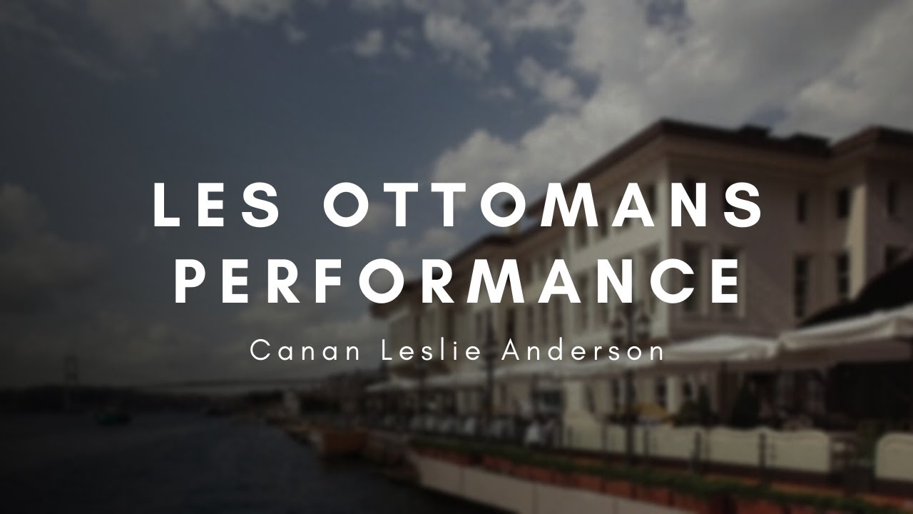 Canan Anderson | Les Ottomans Performance