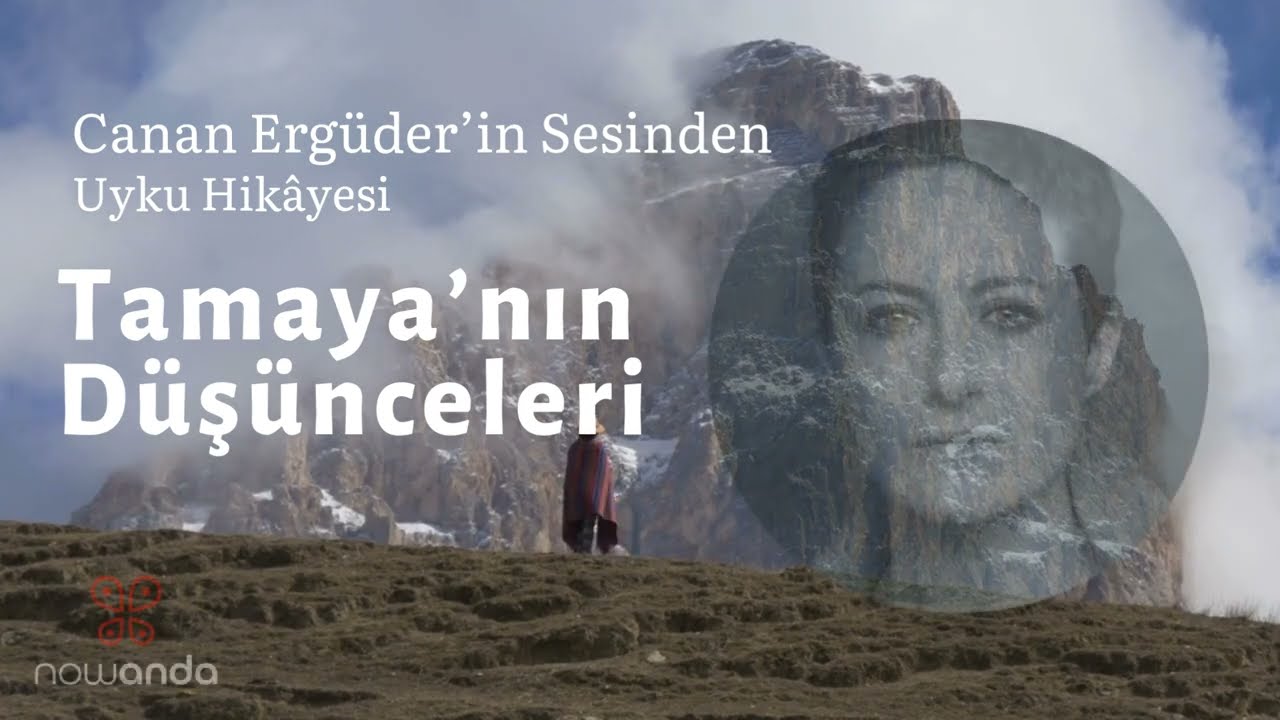 Canan Ergüder'in Sesiyle Uykuya Dal | Tamaya’nın Düşünceleri: Yetişkinler İçin Uyku Hikâyesi