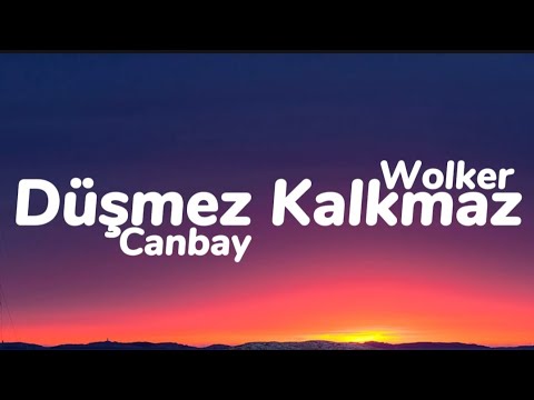 Canbay & Wolker - Düşmez Kalkmaz (Sözleri)