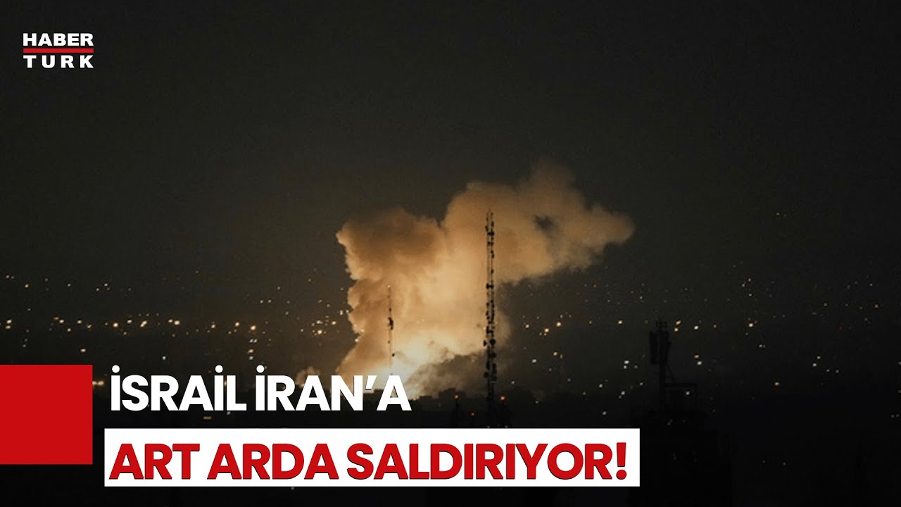 #CANLI - İsrail İran'a art arda saldırıyor