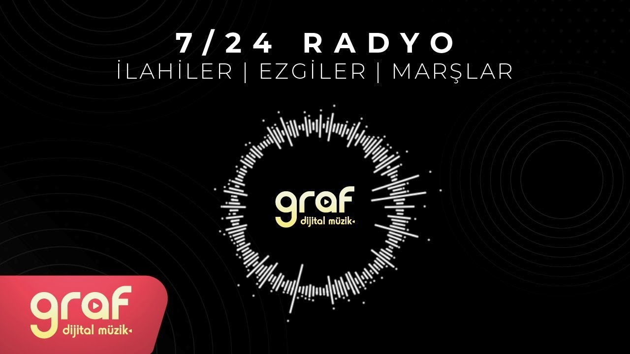 (CANLI 7/24) İlahiler | Ezgiler | Marşlar • Graf Dijital Müzik Radyo