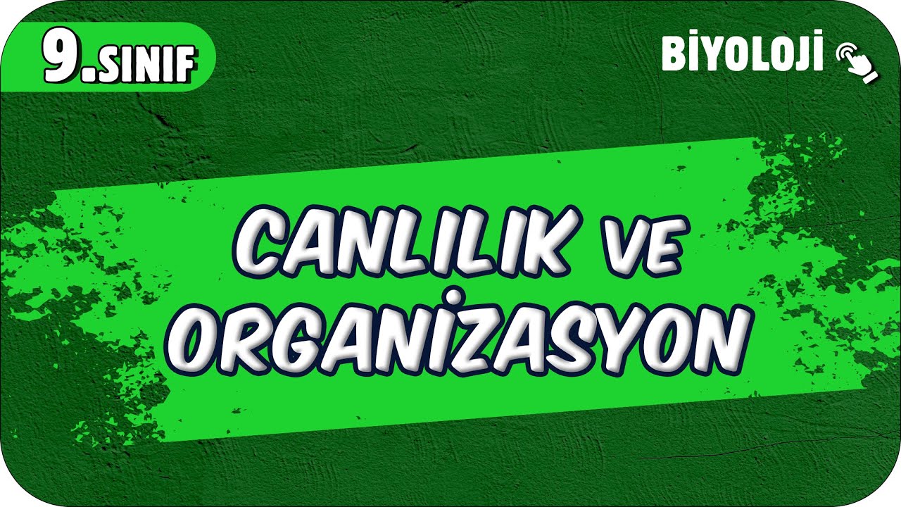 Canlılık ve Organizasyon | 9.Sınıf Biyoloji #2025