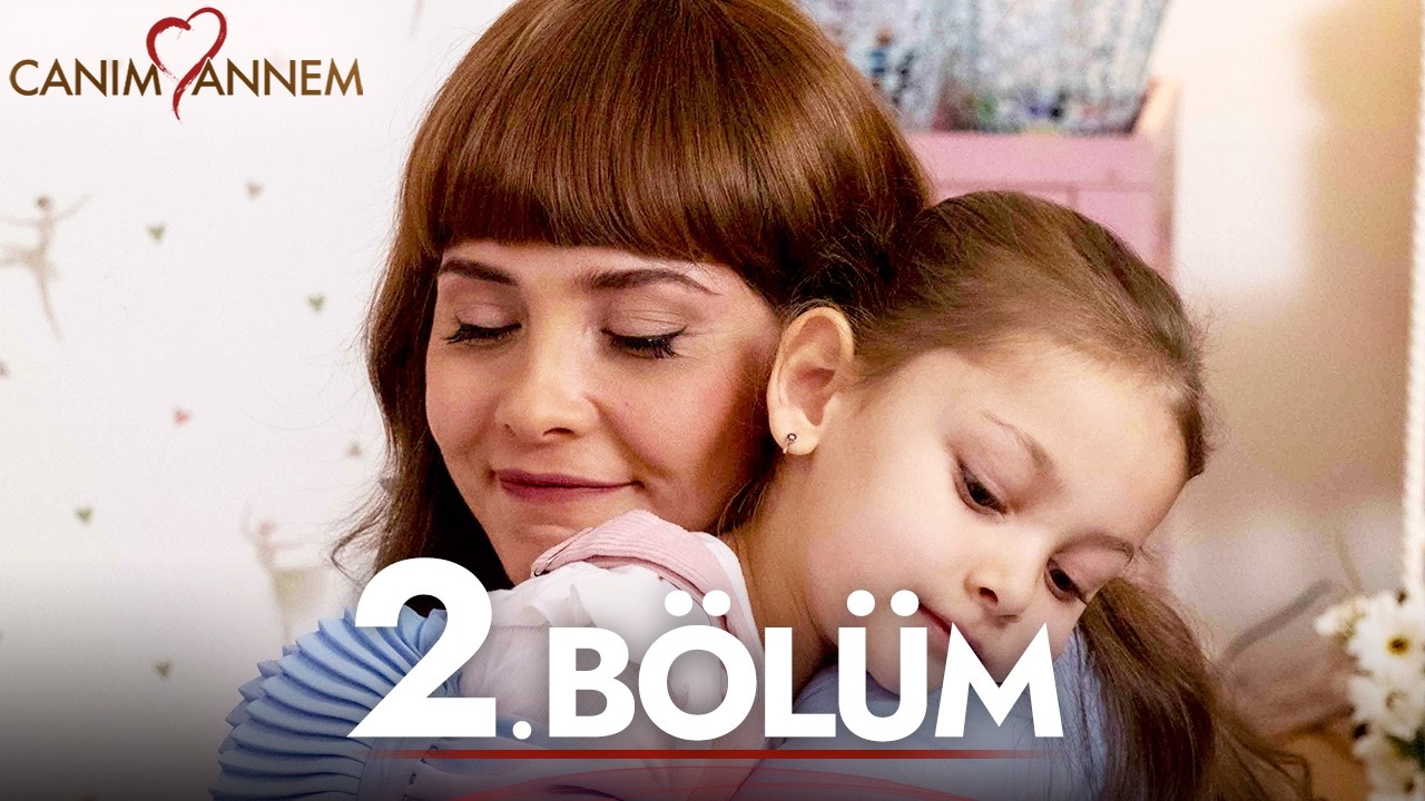 Canım Annem - 2. Bölüm | Uzun Versiyon