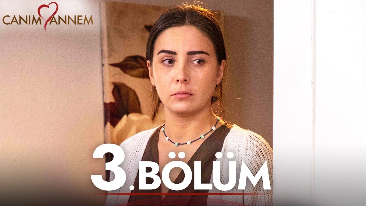 Canım Annem - 3. Bölüm | Uzun Versiyon