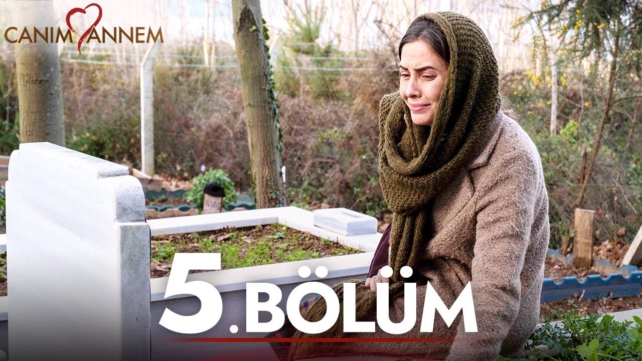 Canım Annem - 5. Bölüm | Uzun Versiyon