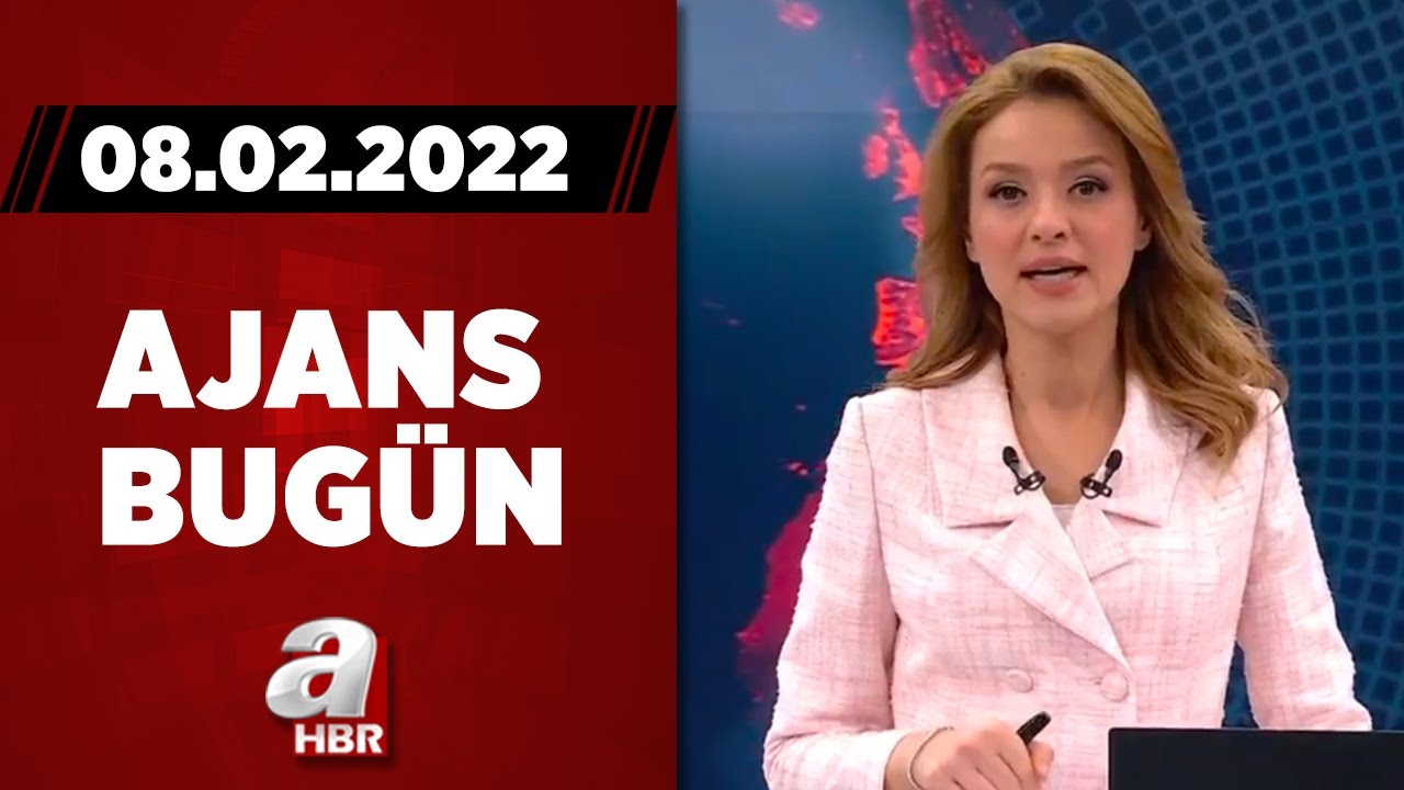 Cansın Helvacı ile Ajans Bugün / A Haber / 08.02.2022 | A Haber